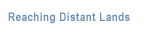 Reaching Distant Lands Home