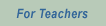 For Teachers