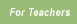 For Teachers